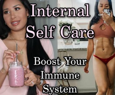Internal Self Care | Boost Your Immune System