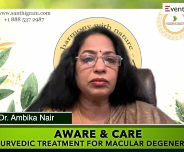 Santhigram Wellness 'Aware and Care' Episode 27 AYURVEDIC TREATMENT FOR MACULAR DEGENERATION