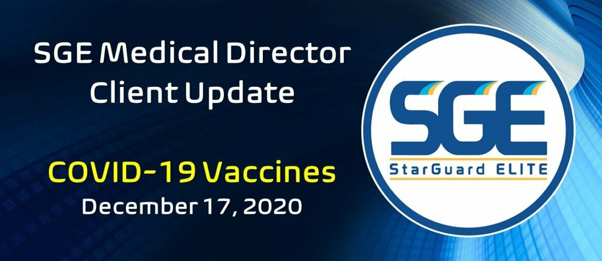 SGE Medical Director Update for Clients - COVID 19 Vaccines