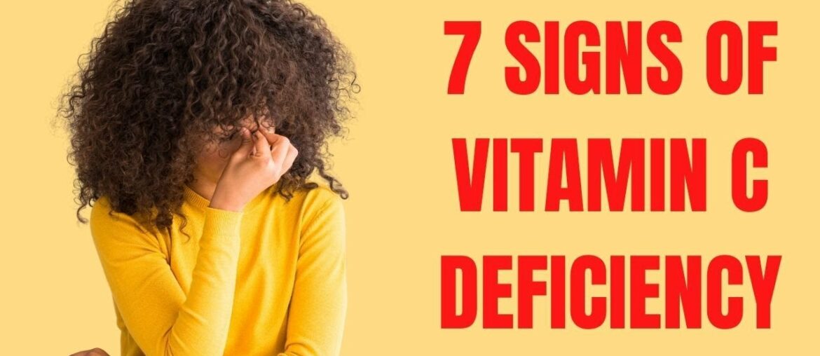 7 Signs of Vitamin C Deficiency You Should Know | Healthy Living Tips