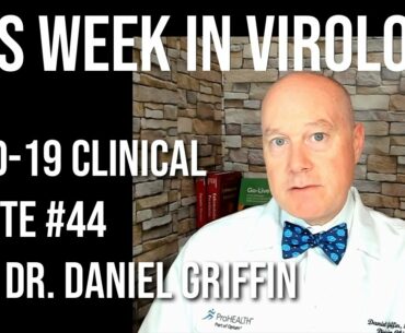 TWiV 704: COVID-19 clinical update #44 with Dr. Daniel Griffin