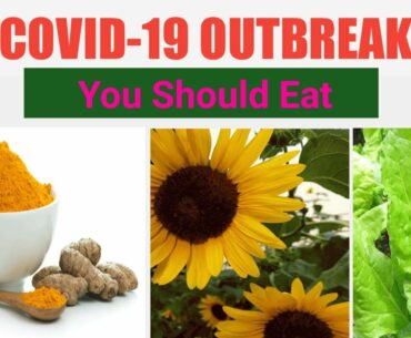 COVID-19 OUTBREAK 5 FOODS YOU SHOULD EAT DURING COVID-19 THAT WILL BOOST YOUR IMMUNE SYSTEM