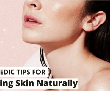 Ayurvedic Tips To Get Natural Glowing Skin