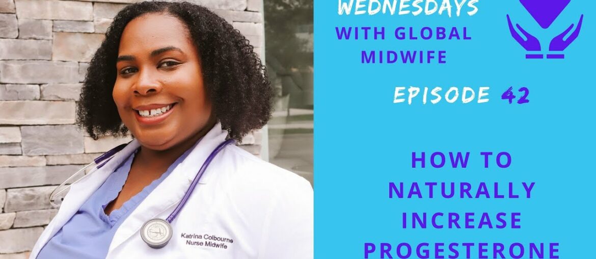 How to Naturally Increase Progesterone Levels | Wellness Wednesdays | Global Midiwfe