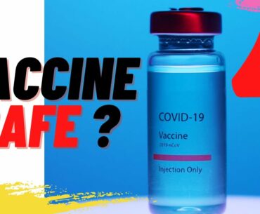 Are Covid 19 Vaccines Safe & Effective ?