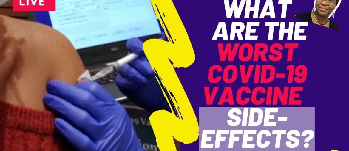 What are the Worst Covid-19 Vaccine Side Effects - Live with Dr Sylvia