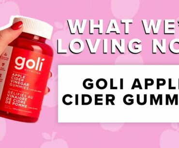 What We're Loving Now: Goli Apple Cider Gummies