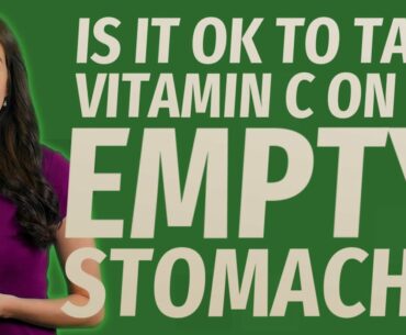 Is it OK to take vitamin C on an empty stomach?