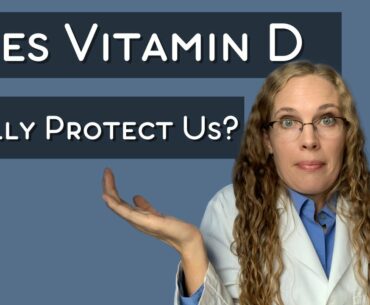 Does Vitamin D Really Protect Us?