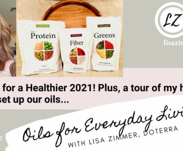 Nutrition for a Healthier 2021. Plus, a tour of my home and how we set up our oils with Lisa Zimmer.