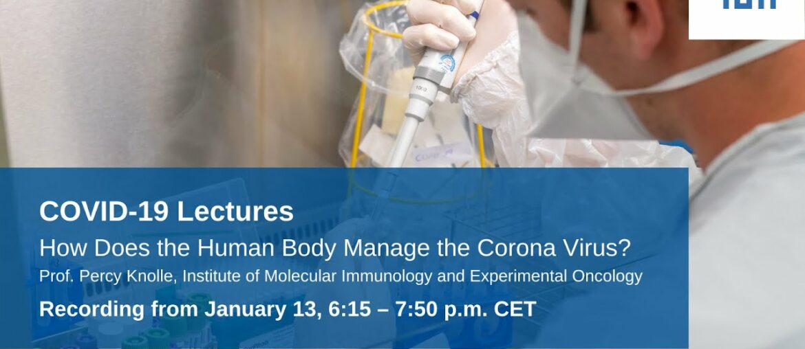 COVID-19 Lectures: How Does the Human Body Manage the Corona Virus?