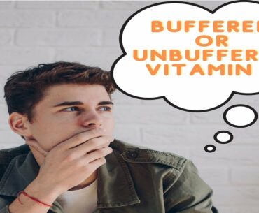 Buffered vs Unbuffered Vitamin C: What Are the Benefits?