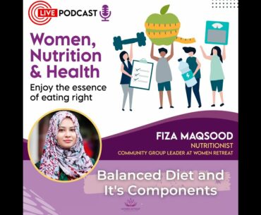 Balanced Diet and Its Components | Women, Nutrition & Health | Fiza Maqsood | Women Retreat