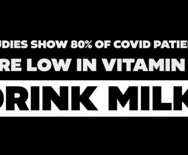 80% of Covid Patients Are Vitamin D Deficient. Drink Milk.