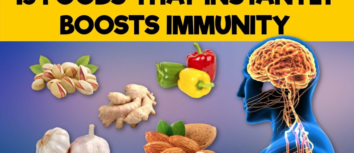 IMMNUITY BOOSTERS - Top 15 Foods that Boosts Immunity