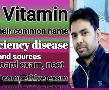 All vitamin with their common name,deficeincy disease and source.most important for board ,neet exam
