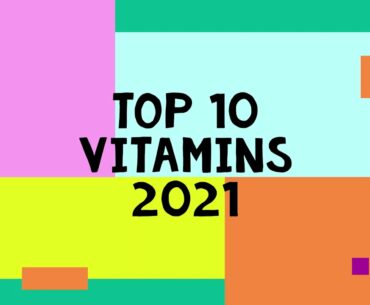 Top 10 Vitamins Against Our Current Situation