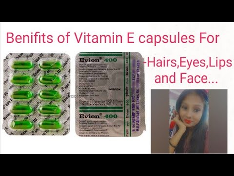 Benefits of Vitamin E capsules, Use of Vitamin E capsules For Hairs,eyes,Lips and face( Seju Beauty)