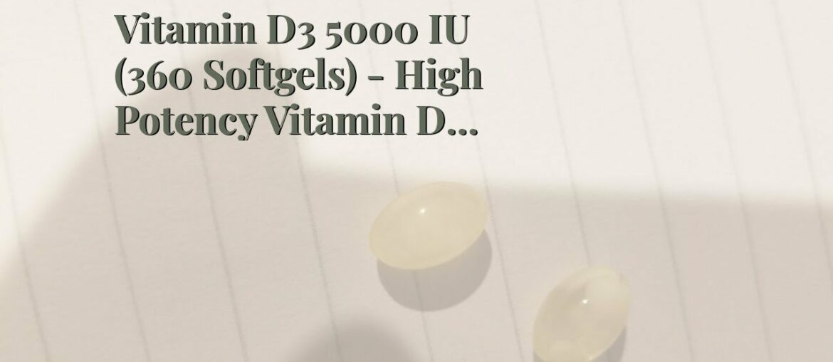 Vitamin D3 5000 IU (360 Softgels) - High Potency Vitamin D Supplements for Healthy Immune Funct...