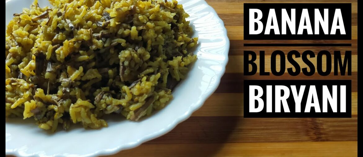 BANANA BLOSSOMS BIRYANI || BANANA FLOWER BIRYANI || HOW TO MAKE EASY BANANA FLOWER BIRYANI