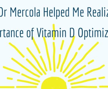 How Dr Mercola Helped Me Realize the Importance of Vitamin D Optimization