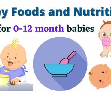 Baby Foods and Nutrition | Diet for 0-12 month babies | Ideal Nutrition For Infants