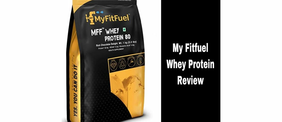 MyFitFuel| Whey Protein | Review