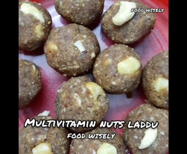 Multivitamin Nuts Laddu | Take this Multivitamin Nuts Laddu and live a Healthier Life | FOOD WISELY
