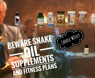 Beware of Snake Oil Supplements and Fitness Plans