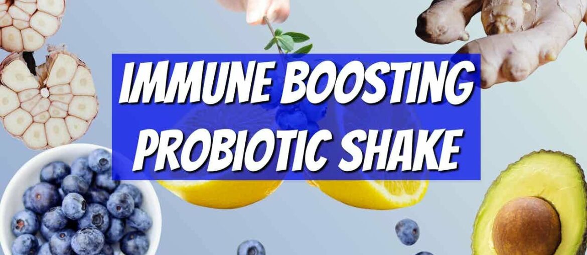 Immune Boosting Probiotic Shake