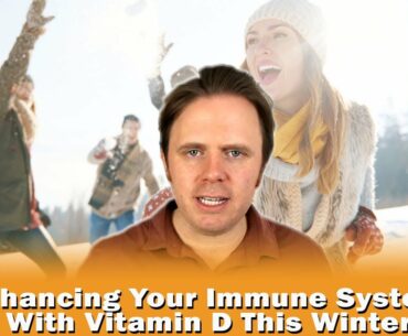 Enhancing Your Immune System With Vitamin D This Winter | Podcast #321