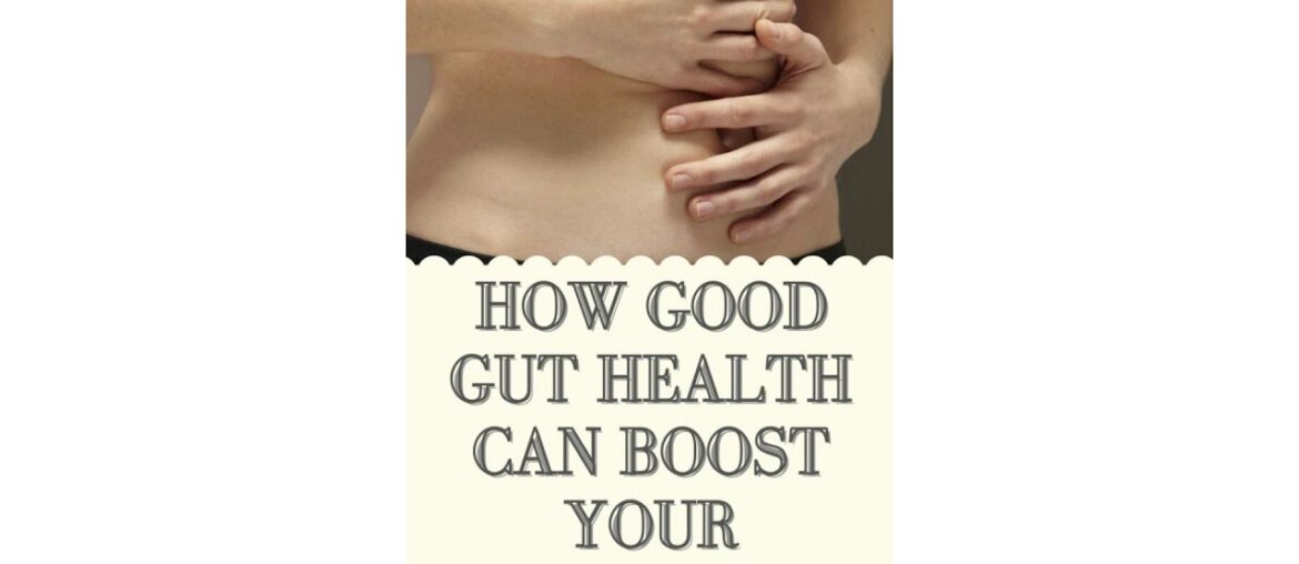 How good gut health can boost your immunit. Can probiotics boost your immune system?