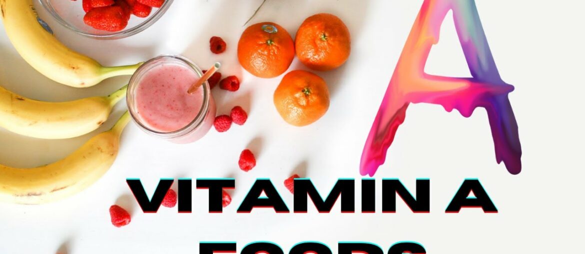 Vitamin A Foods and The Functions | Source of Vitamin A | Vitamin A Functions | Vitamin A | Vitamins