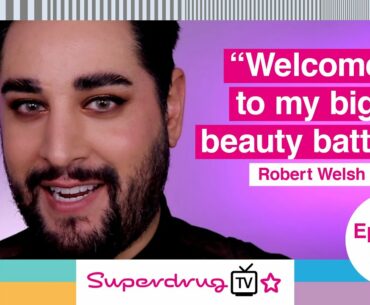 Beauty expert overload with Robert Welsh, Nadine Baggott, Leanne Page +MORE | Ep #5 | Superdrug TV