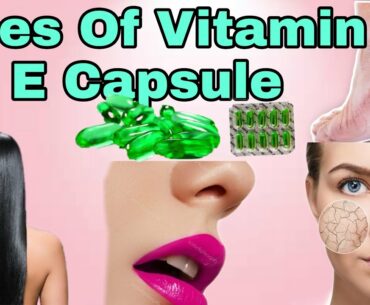 Many Uses of Vitamin E capsule |Beauty Hack And Solutions With Vitamin E Capsule|Health & Beauty DIY