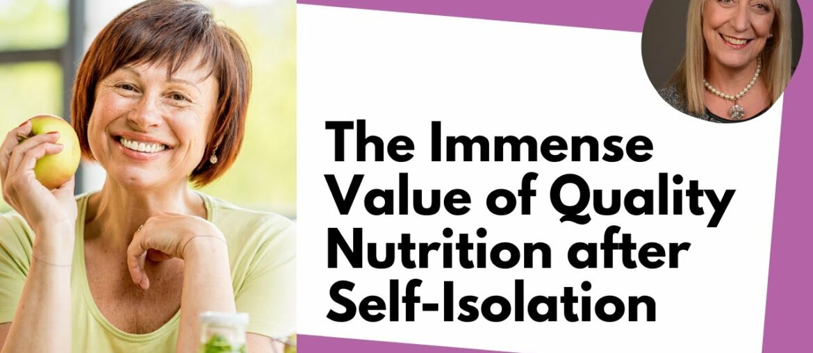 The Immense Value of Quality Nutrition after Self-Isolation