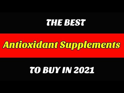 Best Antioxidant Supplements To Buy In 2021
