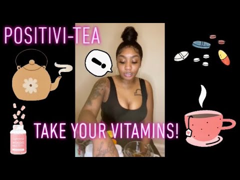 Positivi-TEA: What’s in My Vitamin Collection?