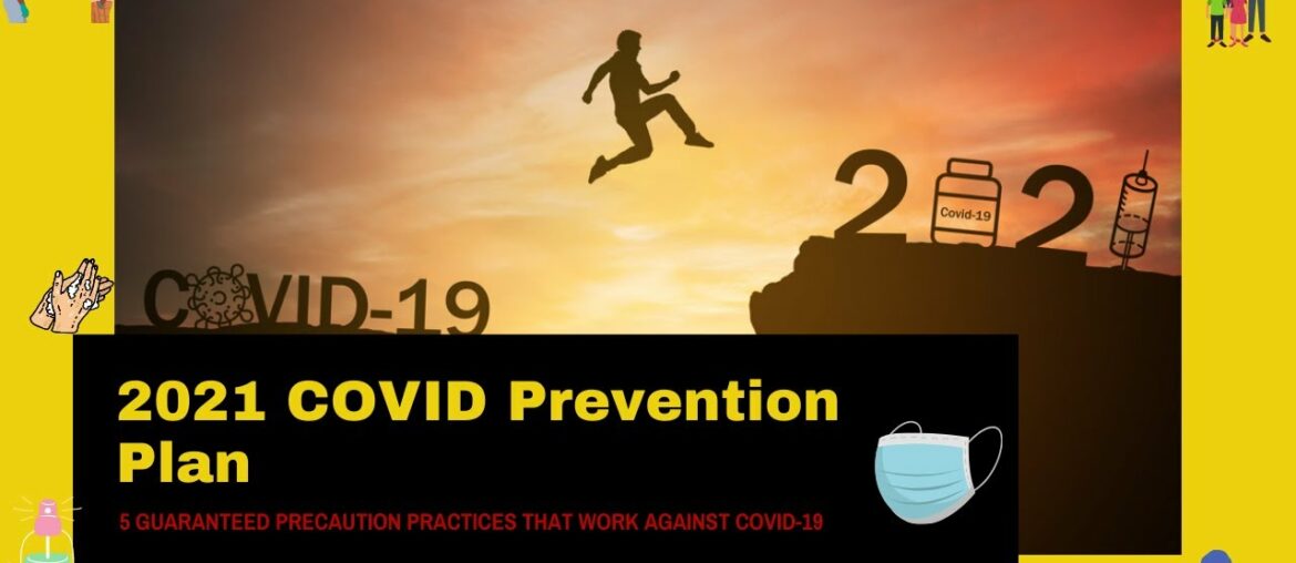 2021 COVID Prevention Plan [5 Guaranteed Precaution Practices That Work Against COVID 19]