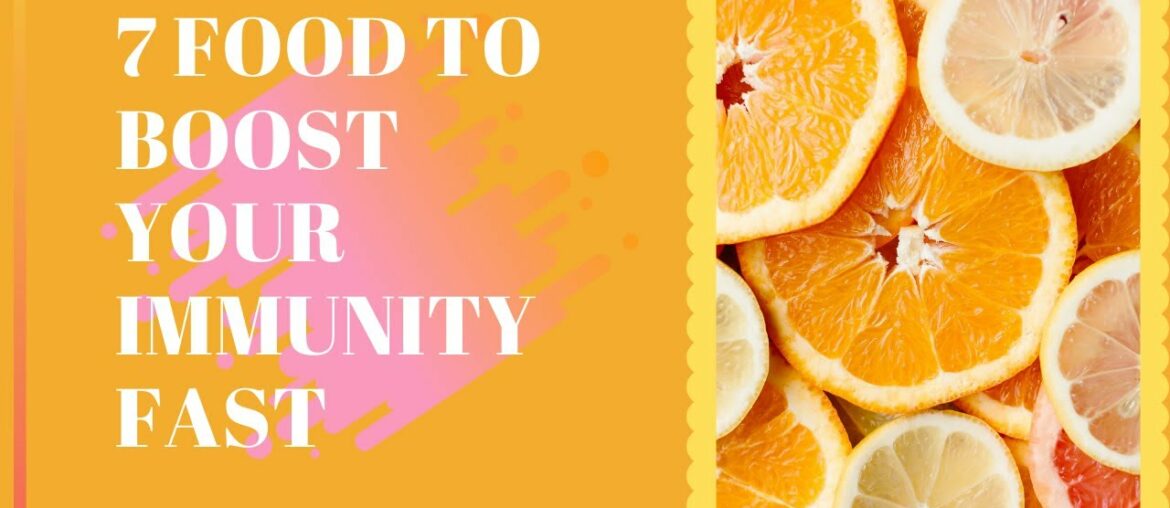 7 Food To Boost Your Immunity Fast (2021)