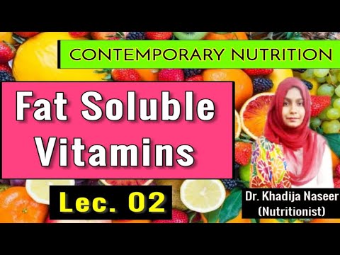 Fat Soluble Vitamins - Lec # 2 - Contemporary Nutrition - Dr. Khadija Naseer
