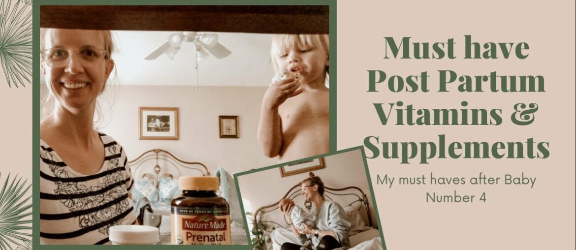 6 Must Have Postpartum Vitamins & Supplements