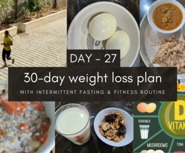 Day-27 of 30-day weight loss plan | Vitamin-D deficiency | Eggetarian food sources of Vitamin-D