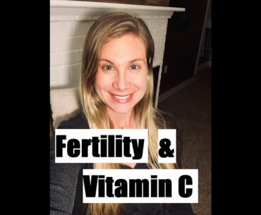 Fertility & Vitamin C | Healthy Pregnancy | Wellness | Registered Dietitian / Nutrition Expert