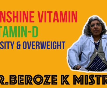SUNSHINE VITAMIN (VITAMIN D), OBESITY AND OVERWEIGHT