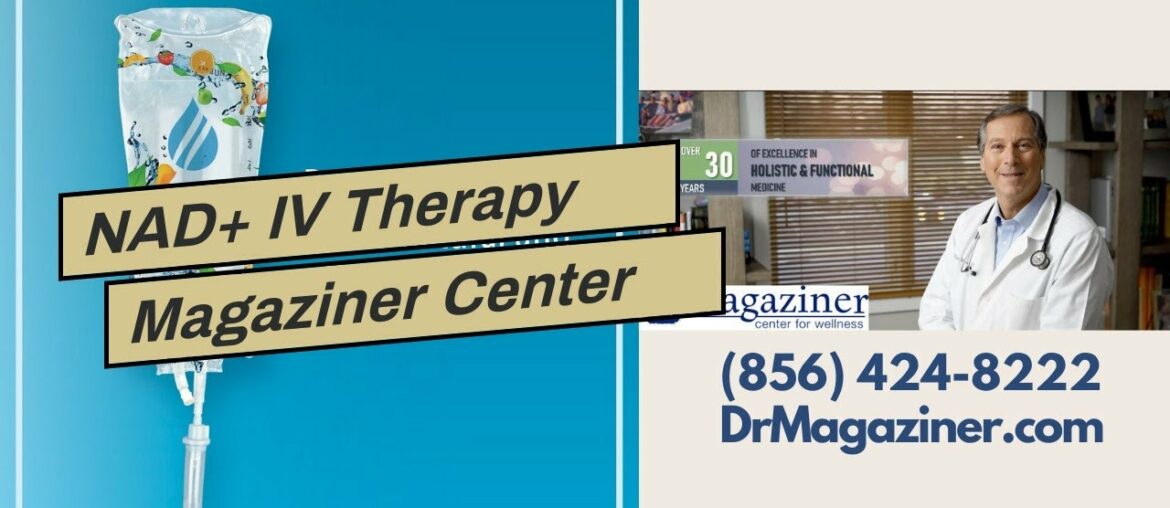 NAD+ IV Therapy Magaziner Center For Wellness Woodbury Heights NJ with NAD+ IV Therapy