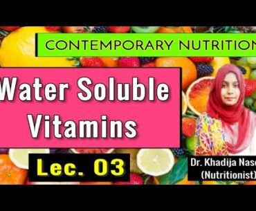 Water Soluble Vitamins - Lec # 3 - Contemporary Nutrition - Dr. Khadija Naseer - MasterJii Network