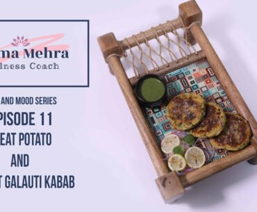 Seema Mehra Wellness Coach-Food and Mood Series-Kababs Special- EP 11-Sweat Potato and Peanut Kababs