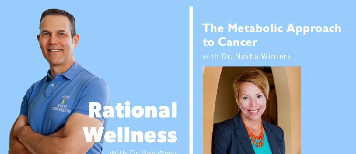 The Metabolic Approach to Cancer with Dr. Nasha Winters: Rational Wellness Podcast 190