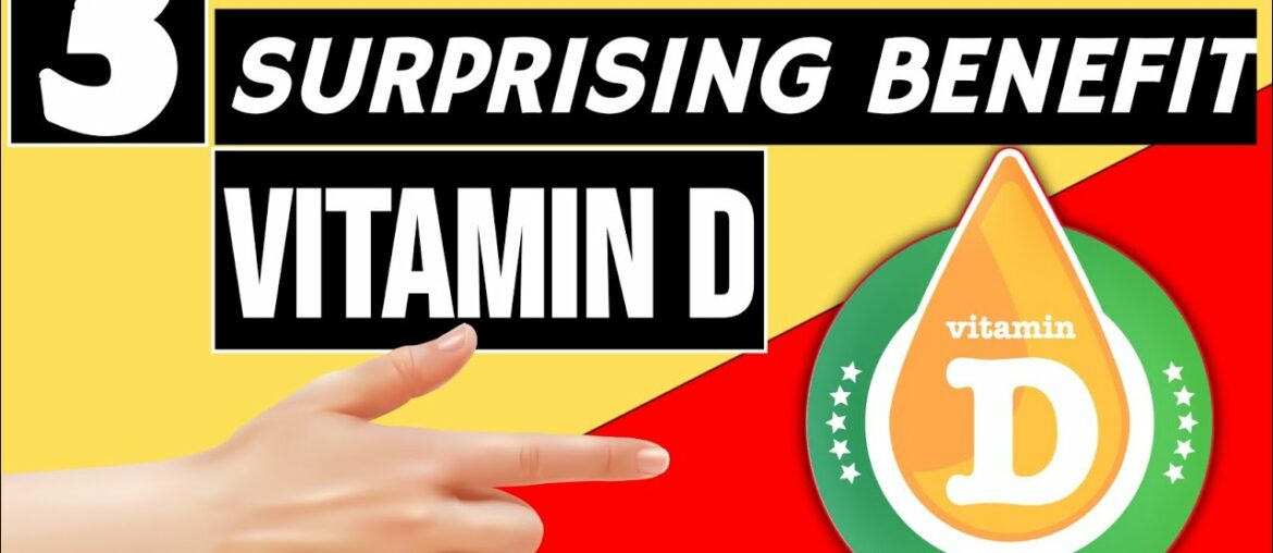 Vitamin D | Vitamin D benefits | 3 surprising benefits of vitamin D